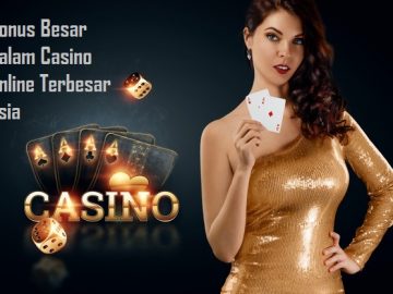 Bonus Besar Dalam Casino Online Terbesar Asia